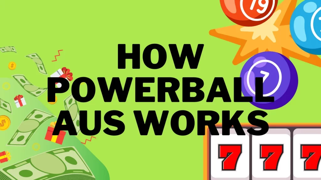 How Powerball AUS Results Work